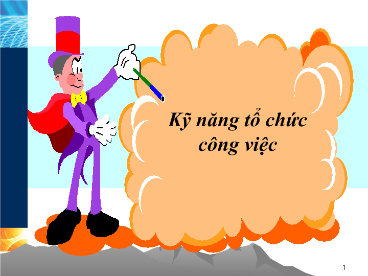 Làm thế nào để tổ chức công việc tốt hơn?